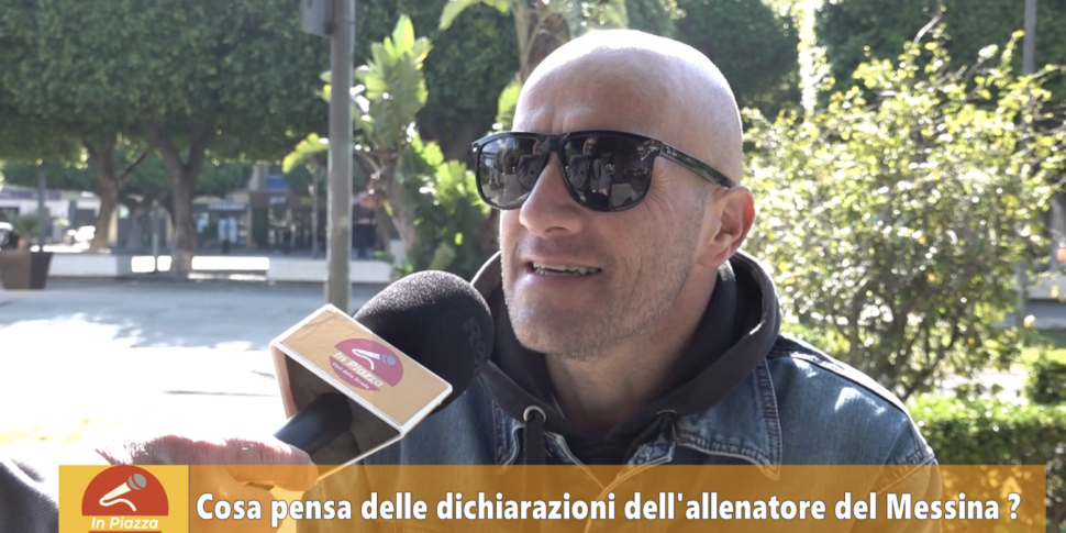 InPiazza: Cosa pensano i messinesi delle dichiarazioni del tecnico biancoscudato Modica?